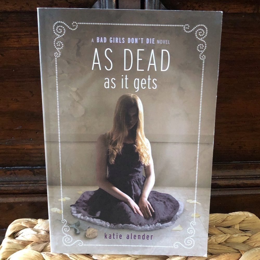 Bad Girls Don’t Die Series: As Dead as it Gets by: Katie Alender paperback book